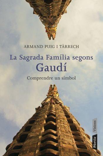 SAGRADA FAMILIA SEGONS GAUDI, LA | 9788498091588 | PUIG I TARRECH, ARMAND | Llibreria L'Illa - Llibreria Online de Mollet - Comprar llibres online