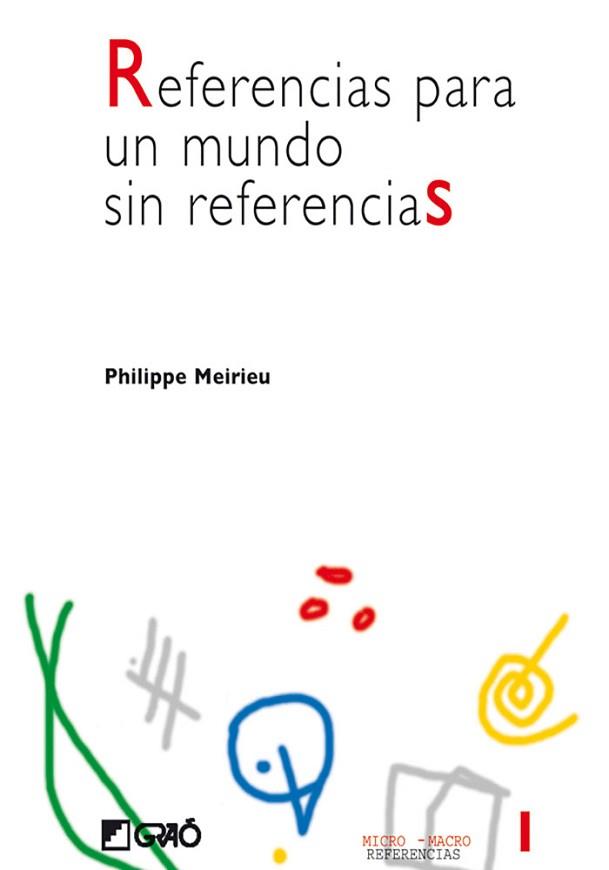 REFERENCIAS PARA UN MUNDO SIN REFERENCIAS | 9788478273355 | MEIRIEU, PHILIPPE | Llibreria L'Illa - Llibreria Online de Mollet - Comprar llibres online