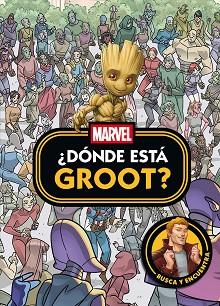 MARVEL. ¿DÓNDE ESTÁ GROOT? | 9788410362413 | MARVEL | Llibreria L'Illa - Llibreria Online de Mollet - Comprar llibres online
