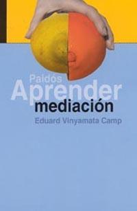APRENDER MEDIACION | 9788449313646 | VINYAMATA CAMP, EDUARD | Llibreria L'Illa - Llibreria Online de Mollet - Comprar llibres online