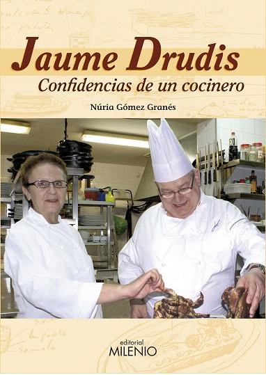 JAUME DRUDIS CONFIDENCIAS DE UN COCINERO | 9788497432733 | GOMEZ GRANES, NURIA