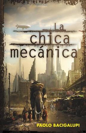CHICA MECANICA, LA | 9788401339400 | BACIGALUPI, PAOLO | Llibreria L'Illa - Llibreria Online de Mollet - Comprar llibres online