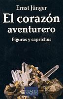 CORAZON AVENTURERO, EL | 9788483108901 | JUNGER, ERNST | Llibreria L'Illa - Llibreria Online de Mollet - Comprar llibres online
