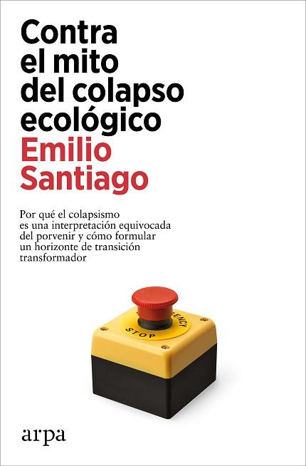 CONTRA EL MITO DEL COLAPSO ECOLÓGICO | 9788419558084 | SANTIAGO, EMILIO | Llibreria L'Illa - Llibreria Online de Mollet - Comprar llibres online