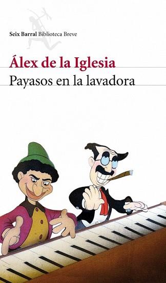 PAYASOS EN LA LAVADORA | 9788432212659 | IGLESIA, ALEX DE LA | Llibreria L'Illa - Llibreria Online de Mollet - Comprar llibres online