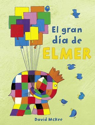 GRAN DÍA DE ELMER, EL | 9788448851897 | MCKEE, DAVID | Llibreria L'Illa - Llibreria Online de Mollet - Comprar llibres online