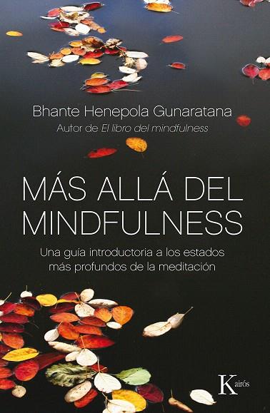 MÁS ALLÁ DEL MINDFULNESS | 9788499884370 | GUNARATANA, BHANTE HENEPOLA