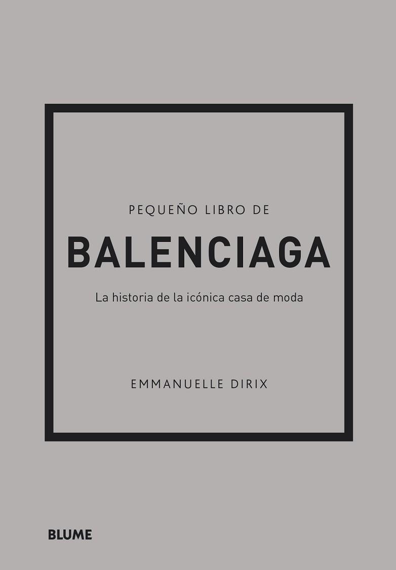 PEQUEÑO LIBRO DE BALENCIAGA | 9788418725715 | DIRIX, EMMANUELLE | Llibreria L'Illa - Llibreria Online de Mollet - Comprar llibres online