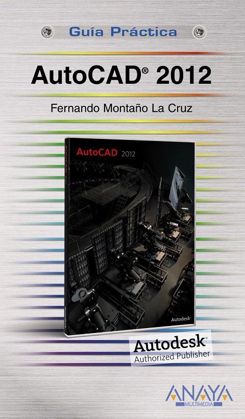 AUTOCAD 2012 | 9788441529748 | MONTAÑO LA CRUZ, FERNANDO | Llibreria L'Illa - Llibreria Online de Mollet - Comprar llibres online