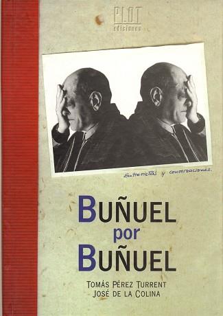 BUÑUEL POR BUÑUEL | 9788486702205 | PEREZ TURRENT, TOMAS | Llibreria L'Illa - Llibreria Online de Mollet - Comprar llibres online