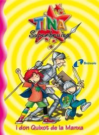 TINA SUPERBRUIXA I DON QUIXOT DE LA MANXA | 9788483048207 | KNISTER | Llibreria L'Illa - Llibreria Online de Mollet - Comprar llibres online