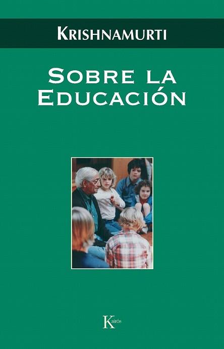 SOBRE LA EDUCACION | 9788472457058 | KRISHNAMURTI | Llibreria L'Illa - Llibreria Online de Mollet - Comprar llibres online
