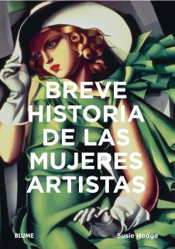 BREVE HISTORIA DE LAS MUJERES ARTISTAS | 9788418075797 | HODGE, SUSIE | Llibreria L'Illa - Llibreria Online de Mollet - Comprar llibres online