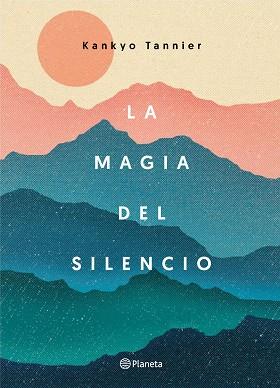 MAGIA DEL SILENCIO, LA | 9788408177319 | TANNIER, KANKYO | Llibreria L'Illa - Llibreria Online de Mollet - Comprar llibres online