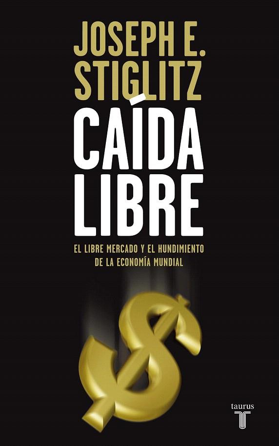 CAIDA LIBRE | 9788430607839 | STIGLITZ, JOSEPH E.