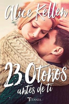 23 OTOÑOS ANTES DE TI | 9788416327249 | KELLEN, ALICE | Llibreria L'Illa - Llibreria Online de Mollet - Comprar llibres online