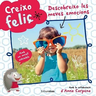 CREIXO FELIÇ. DESCOBREIXO LES MEVES EMOCIONS | 9788490573822 | DIVERSOS AUTORS | Llibreria L'Illa - Llibreria Online de Mollet - Comprar llibres online