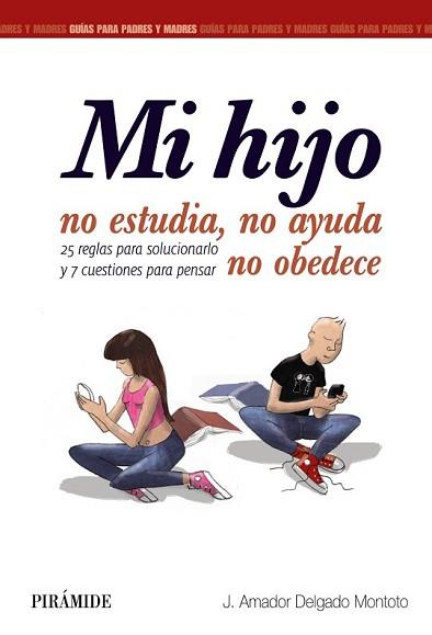 MI HIJO NO ESTUDIA NO AYUDA NO OBEDECE | 9788436833515 | DELGADO MONTOTO, J. AMADOR | Llibreria L'Illa - Llibreria Online de Mollet - Comprar llibres online