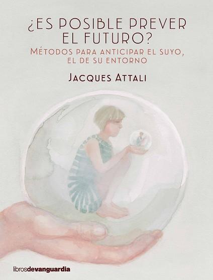 ES POSIBLE PREVER EL FUTURO? | 9788416372423 | ATTALI, JACQUES