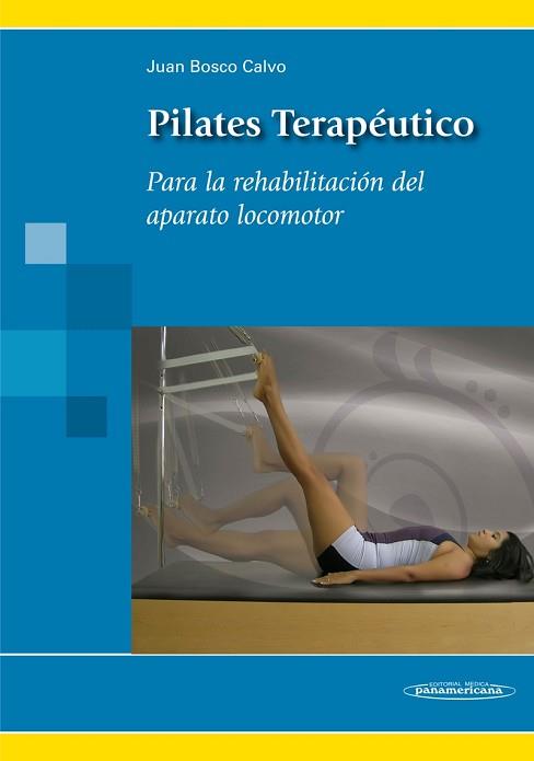 PILATES TERAPÉUTICO.PARA LA REHABILITACIÓN DEL APARATO LOCOMOTOR | 9788498353723 | BOSCO CALVO, JUAN | Llibreria L'Illa - Llibreria Online de Mollet - Comprar llibres online