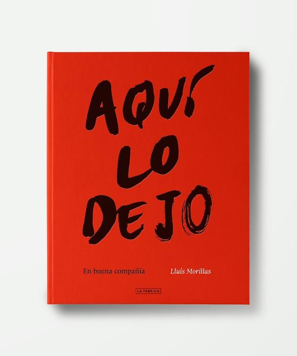 AQUÍ LO DEJO | 9788418934650 | MORILLAS, LLUÍS | Llibreria L'Illa - Llibreria Online de Mollet - Comprar llibres online