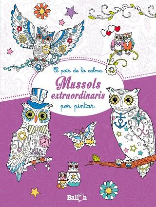 MUSSOLS EXTRAORDINARIS PER PINTAR | 9789463072229 | BALLON | Llibreria L'Illa - Llibreria Online de Mollet - Comprar llibres online