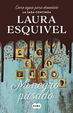 MI NEGRO PASADO | 9788491290292 | ESQUIVEL, LAURA | Llibreria L'Illa - Llibreria Online de Mollet - Comprar llibres online