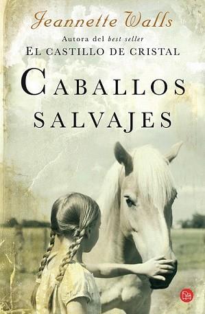 CABALLOS SALVAJES | 9788466315159 | WALLS, JEANNETTE | Llibreria L'Illa - Llibreria Online de Mollet - Comprar llibres online