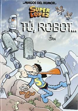 TU ROBOT 126 SUPERLOPEZ | 9788466639460 | JAN