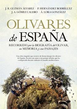 OLIVARES DE ESPAÑA | 9788418089343 | JOSÉ RAMÓN GUZMÁN ÁLVAREZ/PILAR HERNÁNDEZ RODRÍGUEZ/JOSÉ ALFONSO GÓMEZ CALERO/ÁNGEL LORA GONZÁLEZ | Llibreria L'Illa - Llibreria Online de Mollet - Comprar llibres online