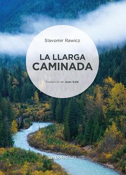 LLARGA CAMINADA, LA | 9788418696473 | RAWICZ, SLAVOMIR | Llibreria L'Illa - Llibreria Online de Mollet - Comprar llibres online