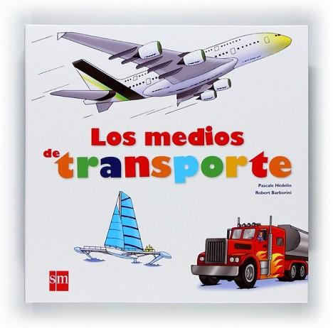 MEDIOS DE TRANSPORTE,LOS | 9788467547139 | HÉDELIN, PASCALE
