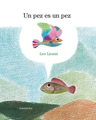 PEZ ES UN PEZ, UN | 9788413432847 | LIONNI, LEO | Llibreria L'Illa - Llibreria Online de Mollet - Comprar llibres online