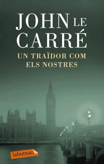 TRAÏDOR COM ELS NOSTRES, UN | 9788499303772 | CARRÉ, JOHN LE