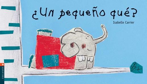 PEQUEÑO QUE?, UN | 9788426350114 | CARRIER, ISABELLE