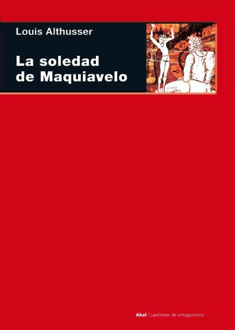 SOLEDAD DE MAQUIAVELO, LA | 9788446024910 | LOUIS, ALTHUSSER | Llibreria L'Illa - Llibreria Online de Mollet - Comprar llibres online