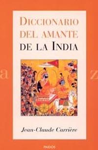 DICCIONARIO DEL AMANTE DE LA INDIA | 9788449313028 | CARRIERE, JEAN CLAUDE