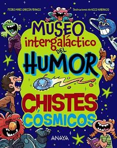 MUSEO INTERGALÁCTICO DEL HUMOR. CHISTES CÓSMICOS | 9788414359761 | GARCÍA FRANCO, PEDRO MARÍA | Llibreria L'Illa - Llibreria Online de Mollet - Comprar llibres online