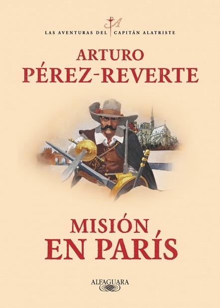 MISIÓN EN PARÍS (LAS AVENTURAS DEL CAPITÁN ALATRISTE 8) | 9788420479446 | PÉREZ-REVERTE, ARTURO | Llibreria L'Illa - Llibreria Online de Mollet - Comprar llibres online