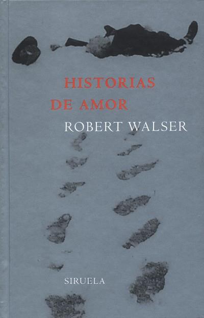 HISTORIAS DE AMOR | 9788478446636 | WALSER, ROBERT | Llibreria L'Illa - Llibreria Online de Mollet - Comprar llibres online