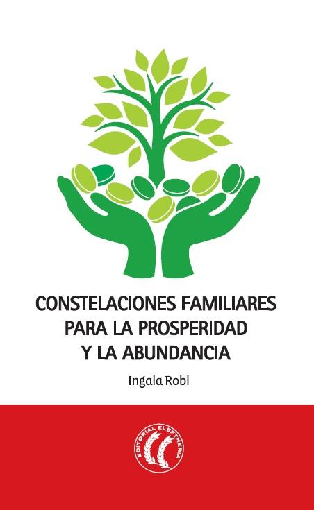 CONSTELACIONES FAMILIARES PARA LA PROSPERIDAD Y LA ABUNDANCIA | 9788494274800 | ROBL, INGALA