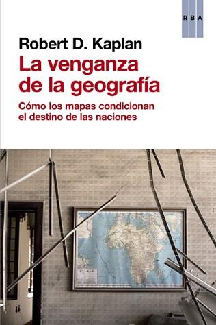 VENGANZA DE LA GEOGRAFÍA, LA | 9788490560037 | KAPLAN , ROBERT D. | Llibreria L'Illa - Llibreria Online de Mollet - Comprar llibres online