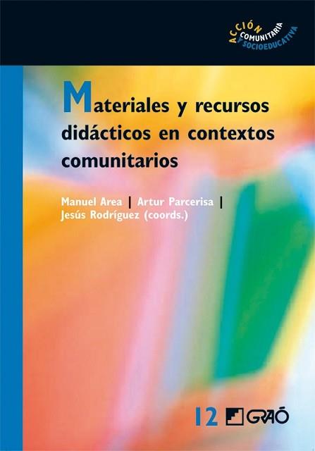 MATERIALES Y RECURSOS DIDÁCTICOS EN CONTEXTOS COMUNITARIOS | 9788478279302 | A.A.V.V.