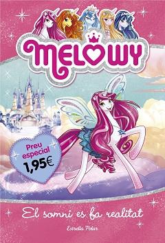MELOWY. EL SOMNI ES FA REALITAT. EDICIÓ ESPECIAL 1,95€ | 9788491372165 | DANIELLE STAR | Llibreria L'Illa - Llibreria Online de Mollet - Comprar llibres online