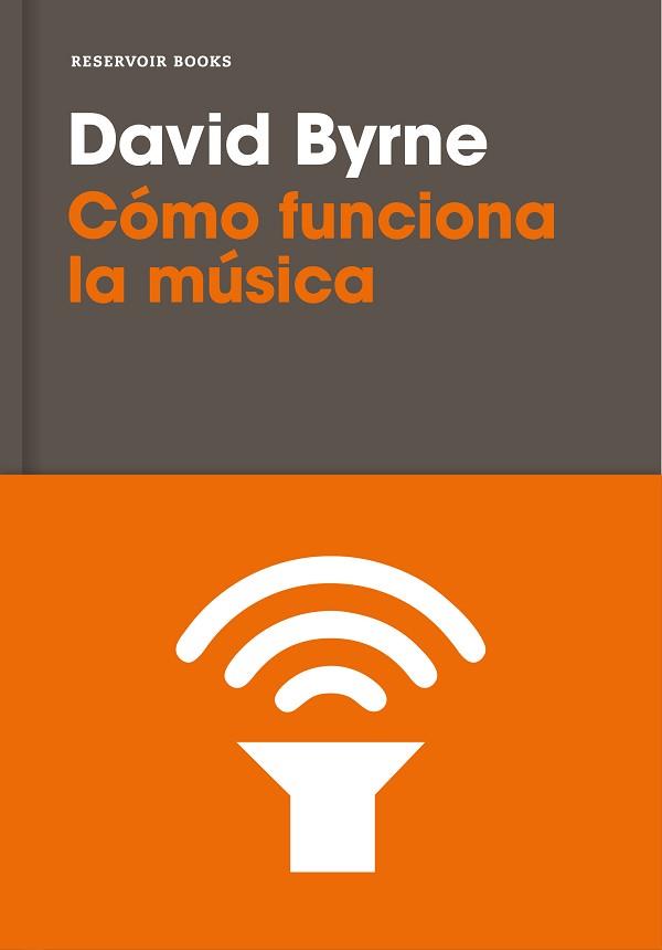 CÓMO FUNCIONA LA MÚSICA | 9788416709809 | BYRNE, DAVID | Llibreria L'Illa - Llibreria Online de Mollet - Comprar llibres online