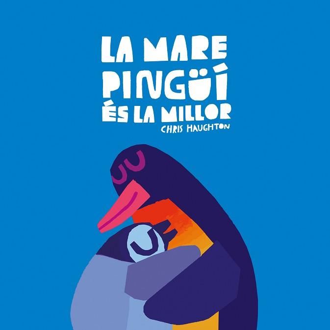 MARE PINGÜÍ ÉS LA MILLOR (LLIBRE DE CARTRÓ), LA | 9788419607652 | HAUGHTON, CHRIS