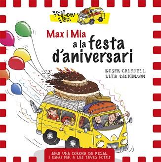 YELLOW VAN. MAX I MIA A LA FESTA D'ANIVERSARI | 9788424660710 | DICKINSON, VITA | Llibreria L'Illa - Llibreria Online de Mollet - Comprar llibres online