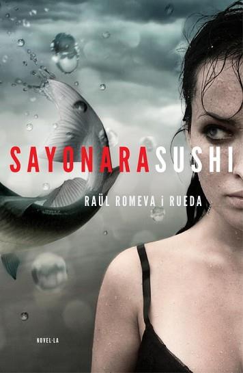 SAYONARA SUSHI | 9788401388002 | ROMEVA RUEDA, RAUL
