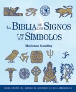 BIBLIA DE LOS SIGNOS Y DE LOS SIMBOLOS, LA | 9788484452348 | GAUDING, MADONNA