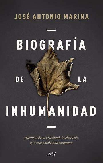 BIOGRAFÍA DE LA INHUMANIDAD | 9788434433304 | MARINA, JOSÉ ANTONIO | Llibreria L'Illa - Llibreria Online de Mollet - Comprar llibres online